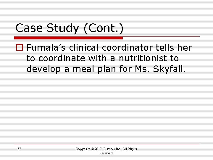 Case Study (Cont. ) o Fumala’s clinical coordinator tells her to coordinate with a