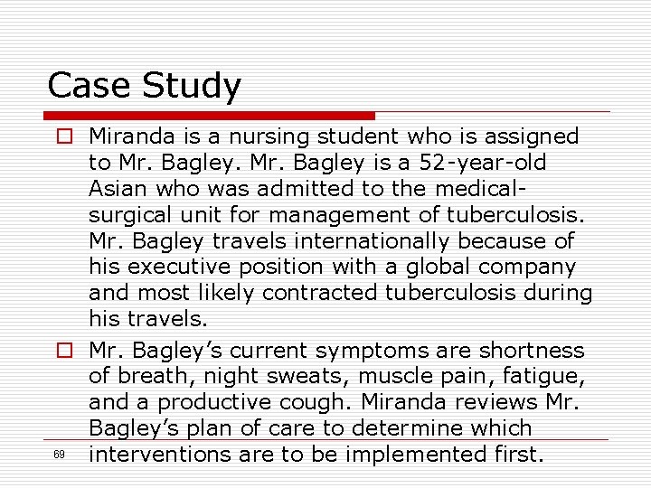 Case Study o Miranda is a nursing student who is assigned to Mr. Bagley