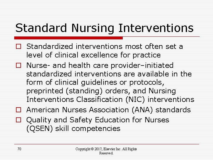Standard Nursing Interventions o Standardized interventions most often set a level of clinical excellence