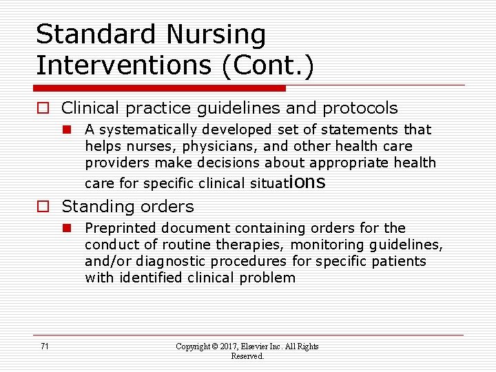 Standard Nursing Interventions (Cont. ) o Clinical practice guidelines and protocols n A systematically