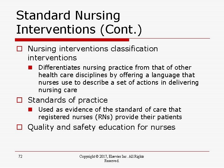 Standard Nursing Interventions (Cont. ) o Nursing interventions classification interventions n Differentiates nursing practice