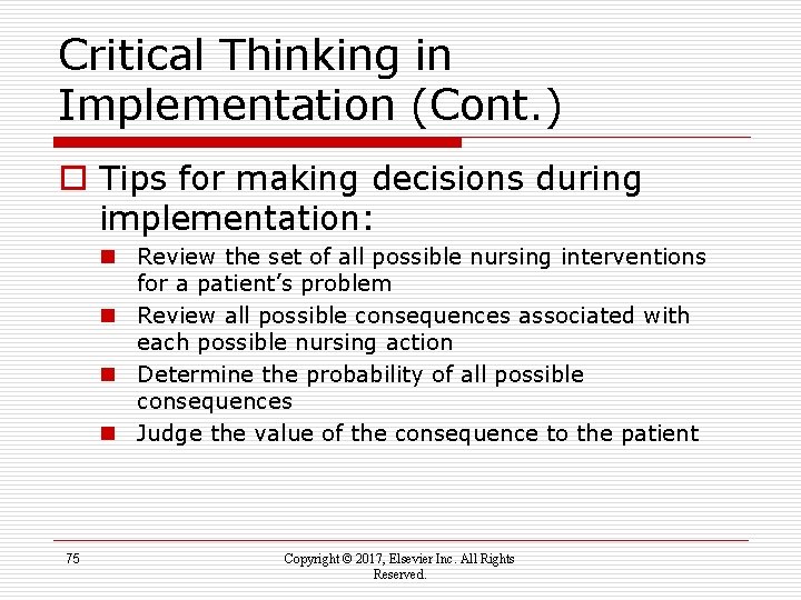 Critical Thinking in Implementation (Cont. ) o Tips for making decisions during implementation: n