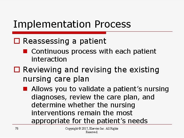 Implementation Process o Reassessing a patient n Continuous process with each patient interaction o