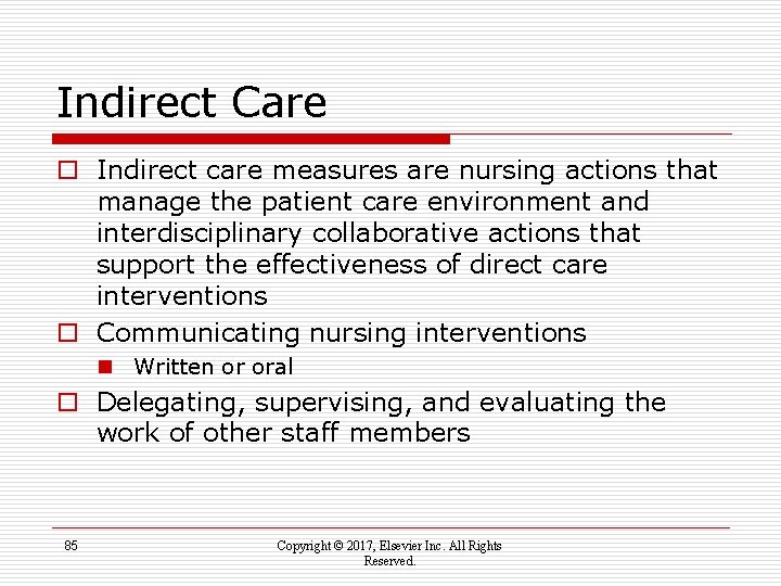 Indirect Care o Indirect care measures are nursing actions that manage the patient care