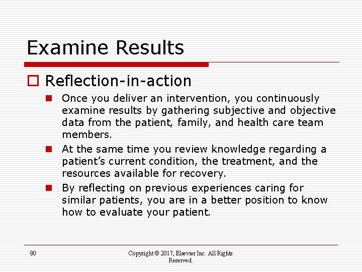 Examine Results o Reflection-in-action n Once you deliver an intervention, you continuously examine results