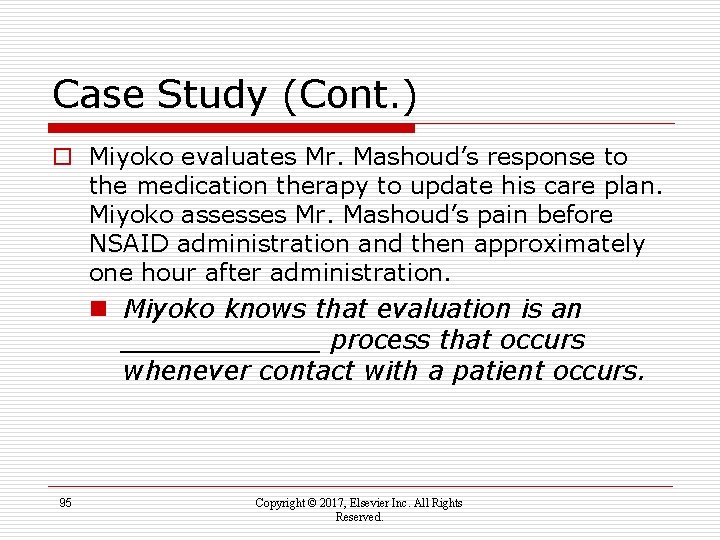 Case Study (Cont. ) o Miyoko evaluates Mr. Mashoud’s response to the medication therapy