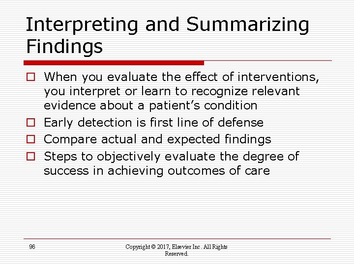Interpreting and Summarizing Findings o When you evaluate the effect of interventions, you interpret