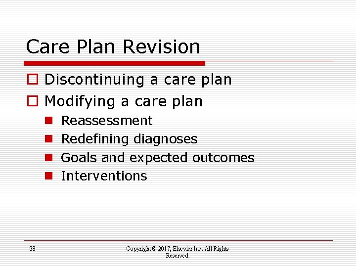 Care Plan Revision o Discontinuing a care plan o Modifying a care plan n