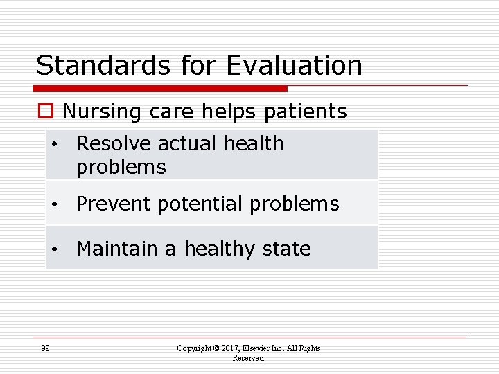 Standards for Evaluation o Nursing care helps patients • Resolve actual health problems •