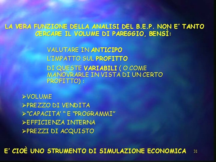 LA VERA FUNZIONE DELLA ANALISI DEL B. E. P. NON E’ TANTO CERCARE IL