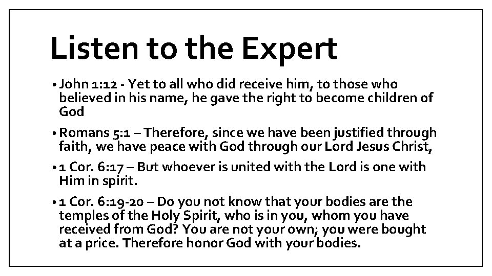 Listen to the Expert • John 1: 12 - Yet to all who did