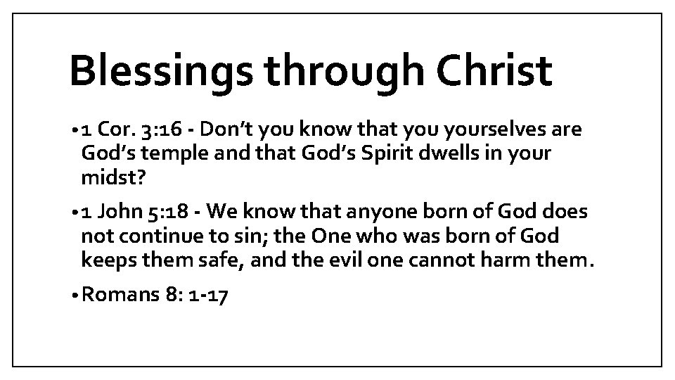 Blessings through Christ • 1 Cor. 3: 16 - Don’t you know that yourselves