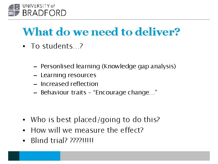 What do we need to deliver? • To students…? – – Personlised learning (Knowledge What do we need to deliver? • To students…? – – Personlised learning (Knowledge