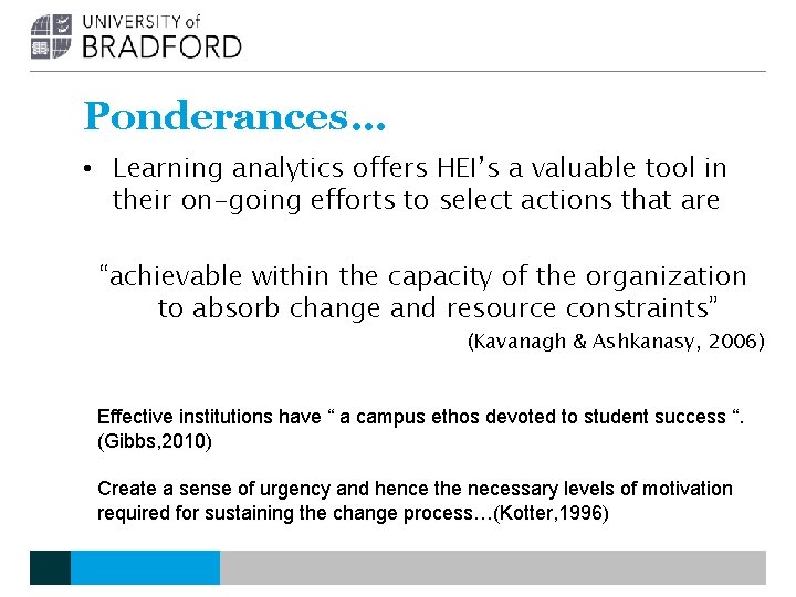 Ponderances… • Learning analytics offers HEI’s a valuable tool in their on-going efforts to Ponderances… • Learning analytics offers HEI’s a valuable tool in their on-going efforts to