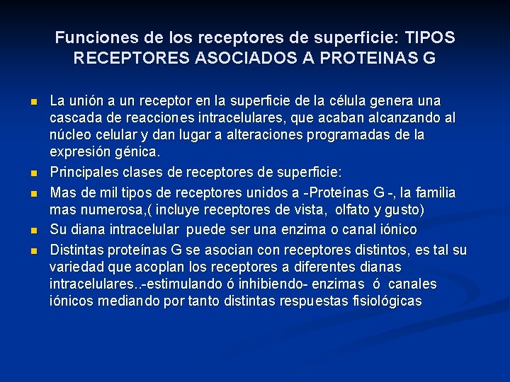 Funciones de los receptores de superficie: TIPOS RECEPTORES ASOCIADOS A PROTEINAS G n n
