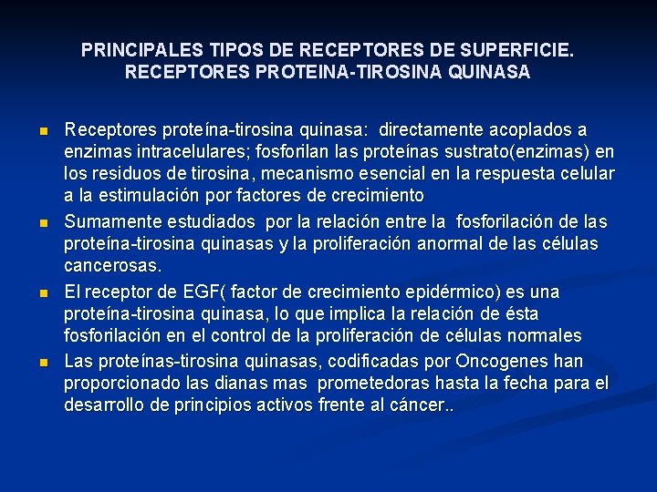 PRINCIPALES TIPOS DE RECEPTORES DE SUPERFICIE. RECEPTORES PROTEINA-TIROSINA QUINASA n n Receptores proteína-tirosina quinasa: