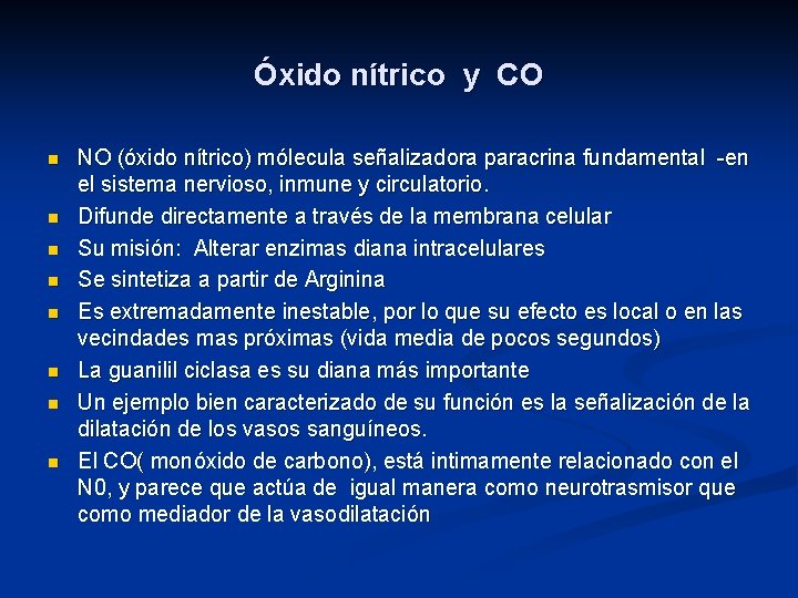 Óxido nítrico y CO n n n n NO (óxido nítrico) mólecula señalizadora paracrina