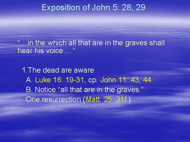 Exposition of John 5: 28, 29 “…in the which all that are in the