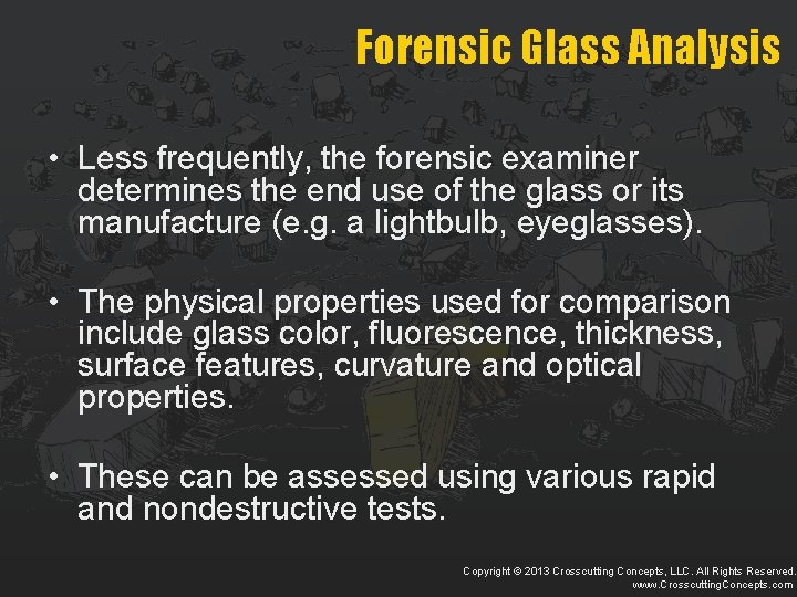 Forensic Glass Analysis • Less frequently, the forensic examiner determines the end use of