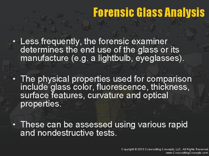 Forensic Glass Analysis • Less frequently, the forensic examiner determines the end use of