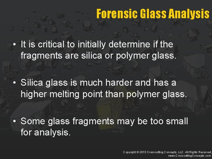Forensic Glass Analysis • It is critical to initially determine if the fragments are
