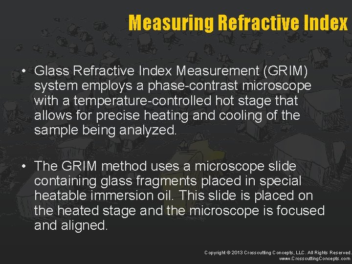 Measuring Refractive Index • Glass Refractive Index Measurement (GRIM) system employs a phase-contrast microscope