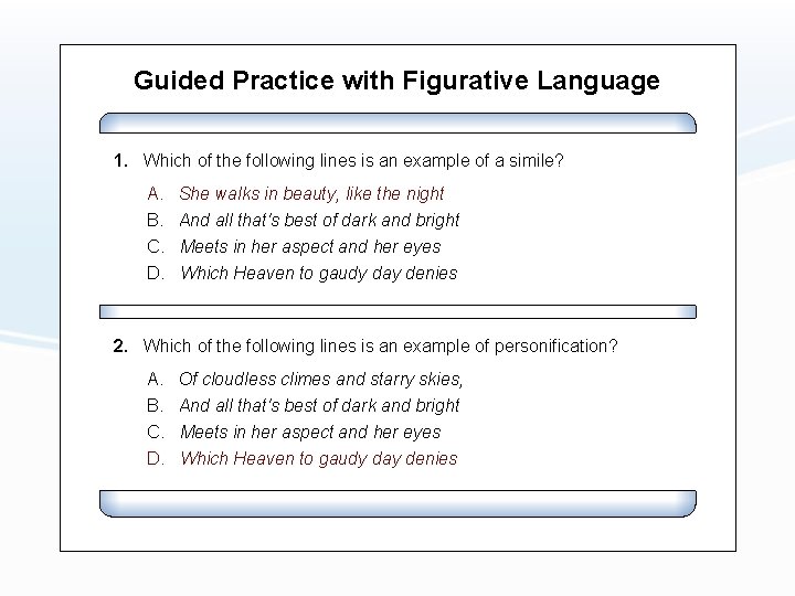 Guided Practice with Figurative Language 1. Which of the following lines is an example