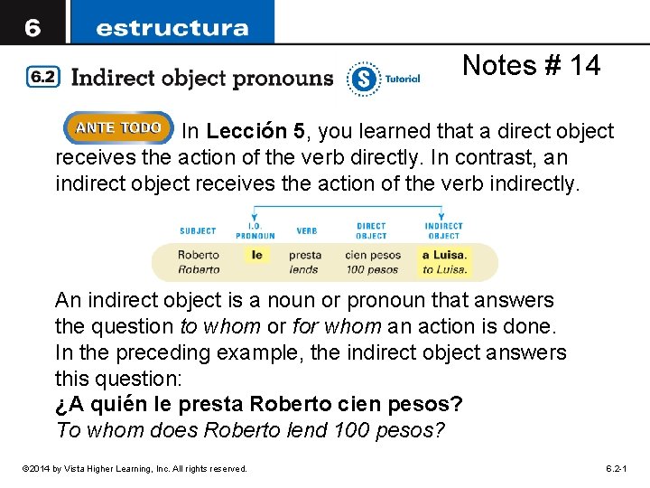 Notes # 14 In Lección 5, you learned that a direct object receives the