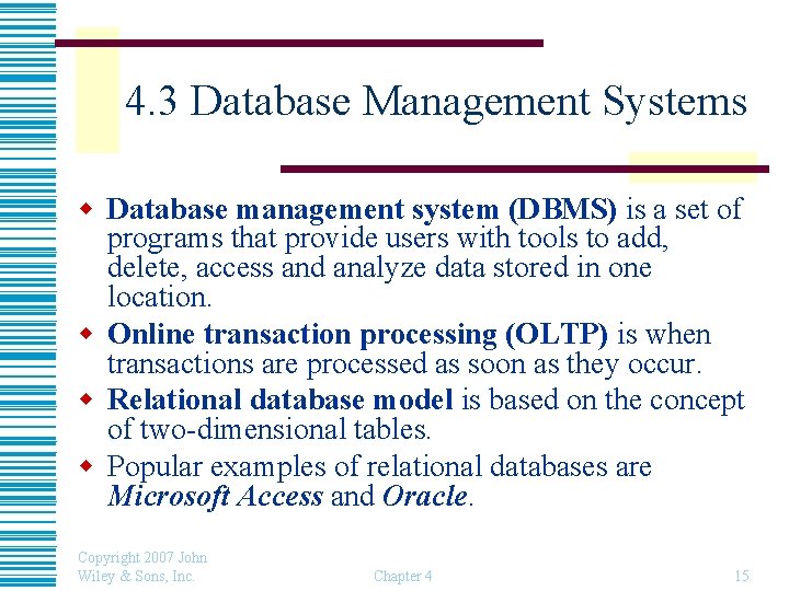 4. 3 Database Management Systems w Database management system (DBMS) is a set of