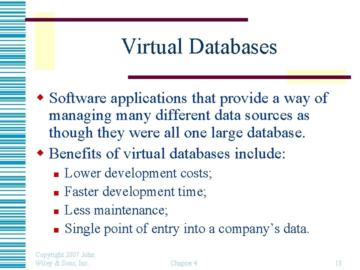 Virtual Databases w Software applications that provide a way of managing many different data