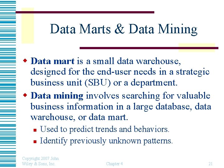 Data Marts & Data Mining w Data mart is a small data warehouse, designed