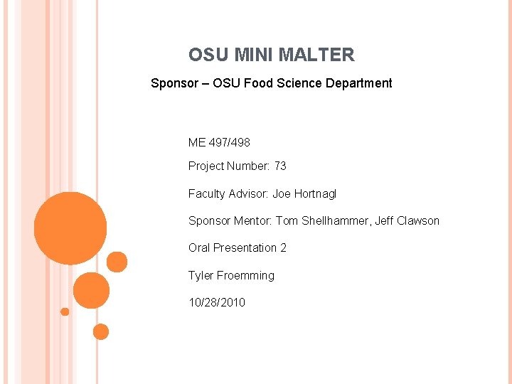 OSU MINI MALTER Sponsor – OSU Food Science Department ME 497/498 Project Number: 73