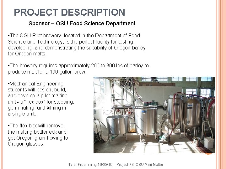 PROJECT DESCRIPTION Sponsor – OSU Food Science Department • The OSU Pilot brewery, located