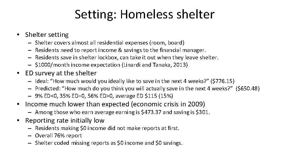 Setting: Homeless shelter • Shelter setting – – Shelter covers almost all residential expenses