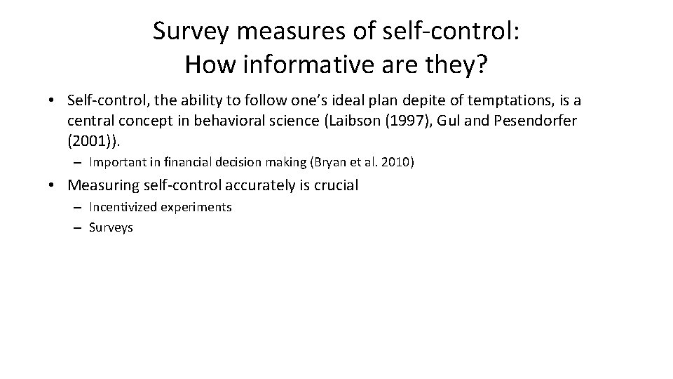 Survey measures of self-control: How informative are they? • Self-control, the ability to follow