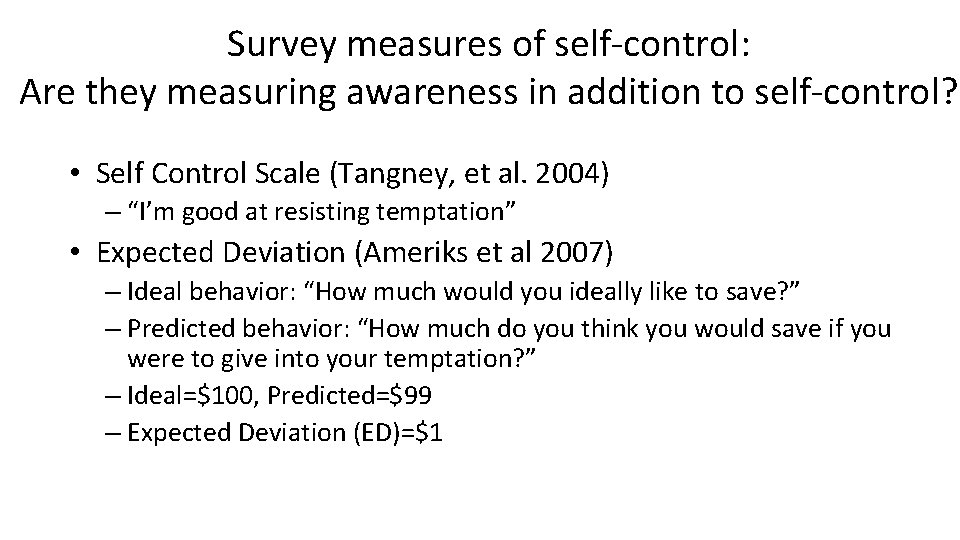 Survey measures of self-control: Are they measuring awareness in addition to self-control? • Self