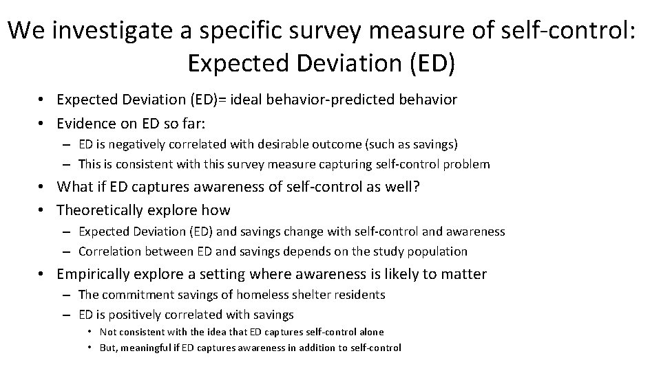 We investigate a specific survey measure of self-control: Expected Deviation (ED) • Expected Deviation