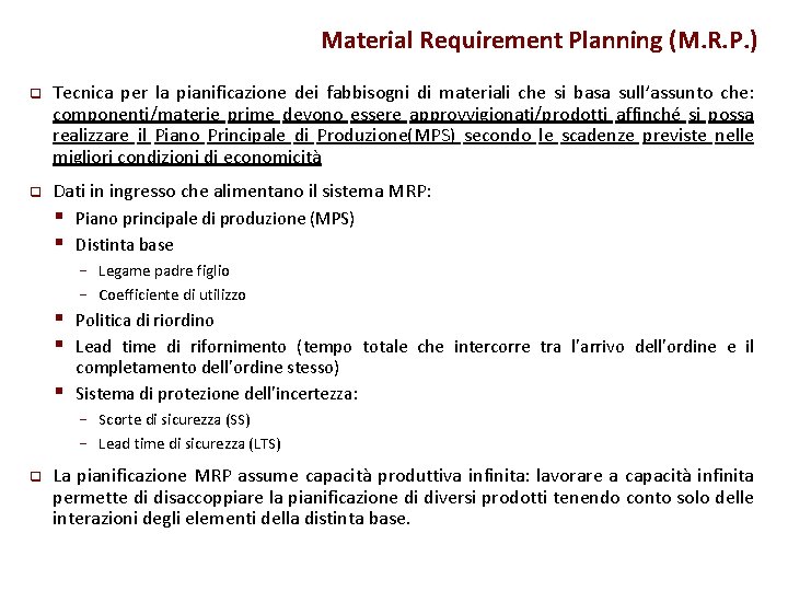 Material Requirement Planning (M. R. P. ) q Tecnica per la pianificazione dei fabbisogni