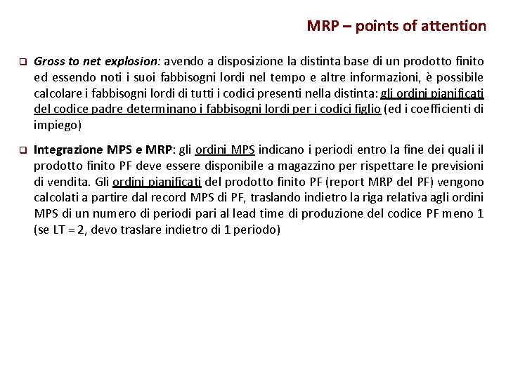 MRP – points of attention q Gross to net explosion: avendo a disposizione la
