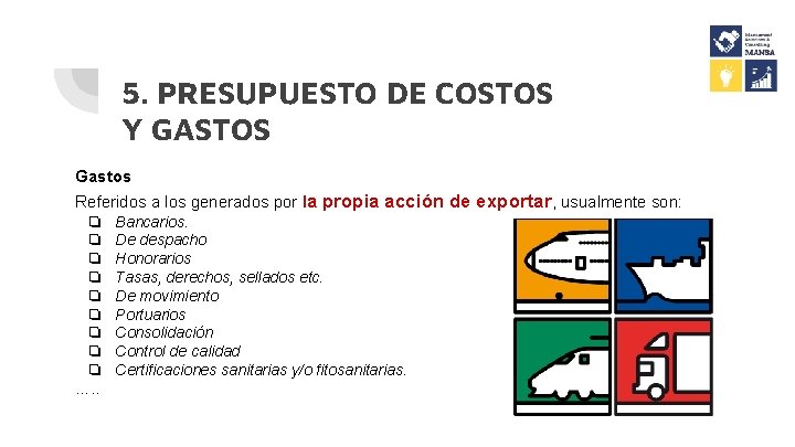 5. PRESUPUESTO DE COSTOS Y GASTOS Gastos Referidos a los generados por la propia