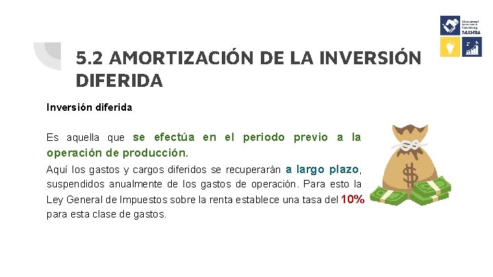 5. 2 AMORTIZACIÓN DE LA INVERSIÓN DIFERIDA Inversión diferida Es aquella que se efectúa 5. 2 AMORTIZACIÓN DE LA INVERSIÓN DIFERIDA Inversión diferida Es aquella que se efectúa