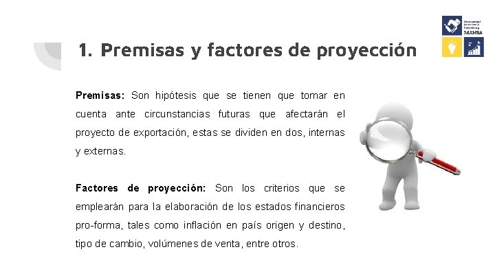 1. Premisas y factores de proyección Premisas: Son hipótesis que se tienen que tomar