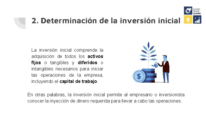 2. Determinación de la inversión inicial La inversión inicial comprende la adquisición de todos