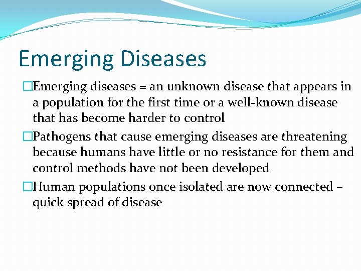 Emerging Diseases �Emerging diseases = an unknown disease that appears in a population for