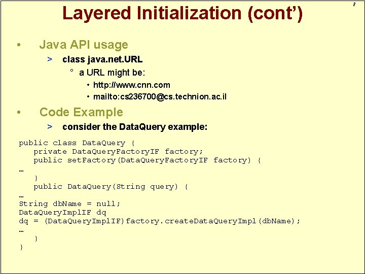 Layered Initialization (cont’) • Java API usage > class java. net. URL ° a