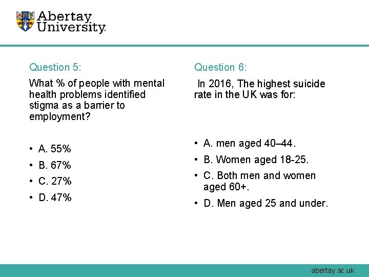 Question 5: Question 6: What % of people with mental health problems identified stigma