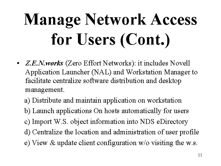 Manage Network Access for Users (Cont. ) • Z. E. N. works (Zero Effort