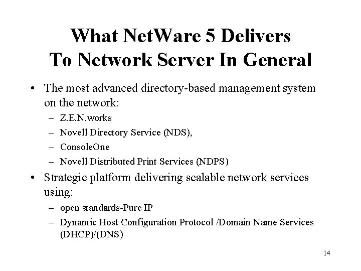 What Net. Ware 5 Delivers To Network Server In General • The most advanced