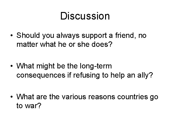 Discussion • Should you always support a friend, no matter what he or she