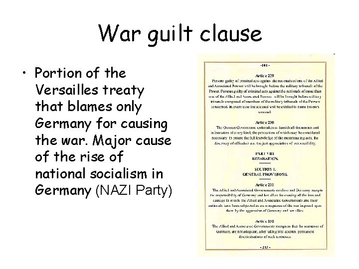 War guilt clause • Portion of the Versailles treaty that blames only Germany for